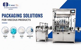 Packaging Solutions for Viscous Products (Cream, Gel, Paste, Adhesives)