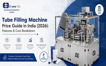 Tube Filling Machine Price Guide in India (2026): Features & Cost Breakdown